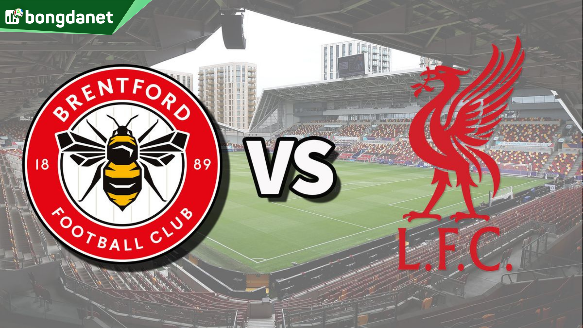 Nhận định trận đấu Brentford vs Liverpool