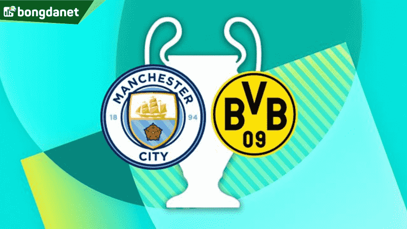 Nhận định trận đấu Manchester City vs Borussia Dortmund