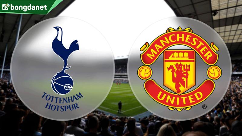 Nhận định trận đấu Tottenham Hotspur vs Manchester United