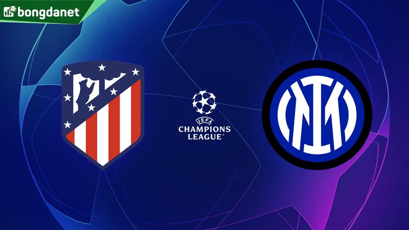 Nhận định trận đấu Atletico Madrid vs Inter Milan