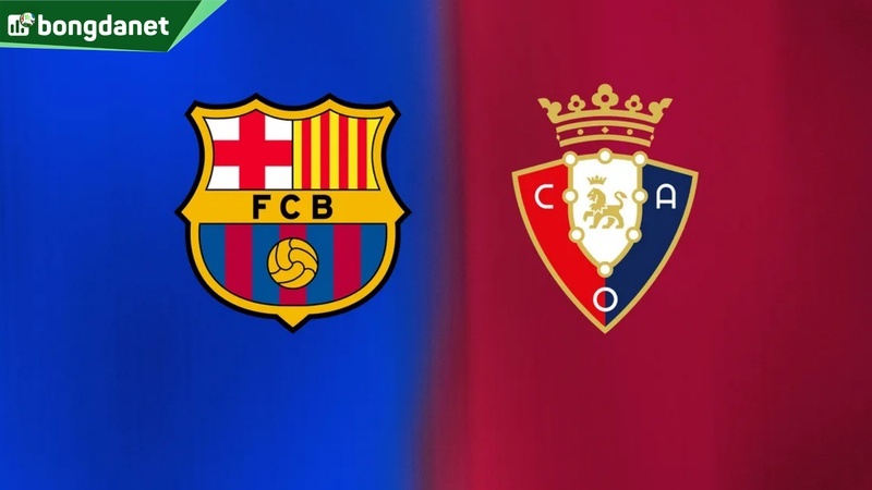 Nhận định trận đấu Barcelona vs Osasuna