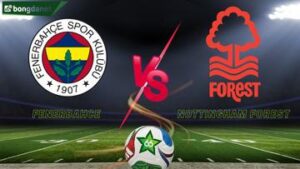 Soi kèo Fenerbahce vs Nottingham Forest ngày 20/02/2026 - Vòng loại trực tiếp UEFA Europa League