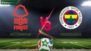 Soi kèo Nottingham Forest vs Fenerbahce ngày 27/02/2026 - Vòng loại trực tiếp Europa League