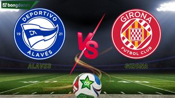 Soi kèo Alaves vs Girona ngày 24/02/2026 - VĐQG Tây Ban Nha