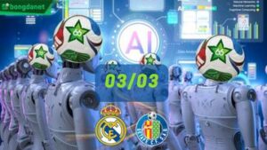 Siêu máy tính dự đoán bóng đá ngày 03/03 tâm điểm đội Real Madrid gặp đội Getafe