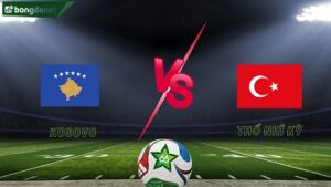 Kosovo vs Thổ Nhĩ Kỳ