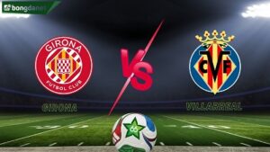 Girona vs Villarreal